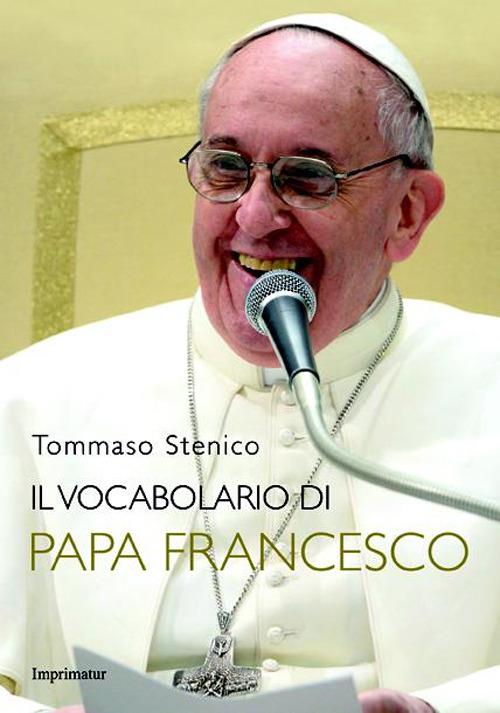 Il vocabolario di papa Francesco - Tommaso Stenico - copertina