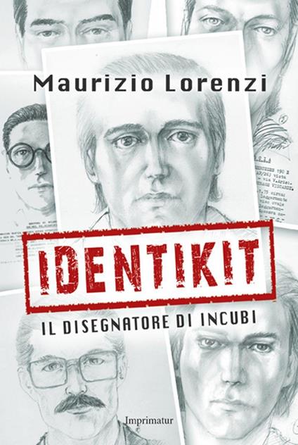 Identikit. Il disegnatore di incubi - Maurizio Lorenzi - copertina