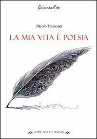 La mia vita è poesia - Nicolò Tramonti - copertina