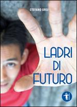 Ladri di futuro