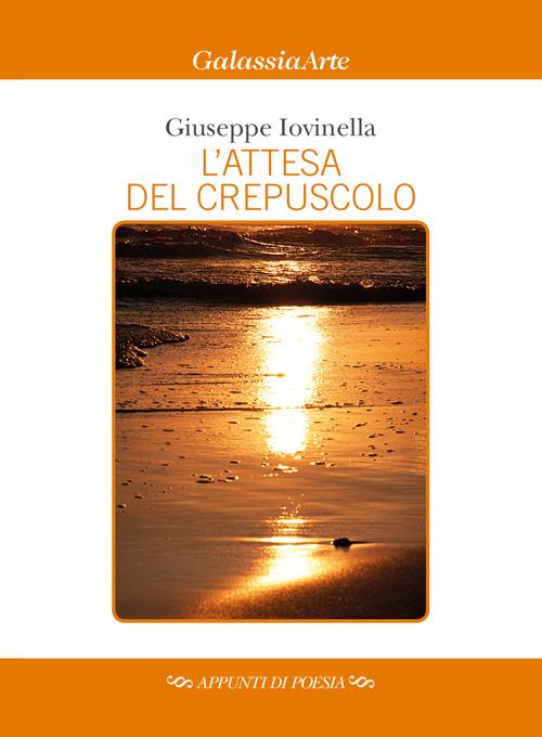 L' attesa del crepuscolo - Giuseppe Iovinella - copertina