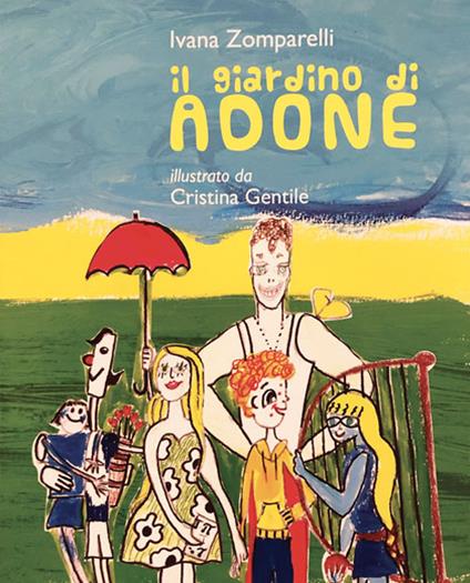 Nei giardini di Adone. Ediz. illustrata - Ivana Zomparelli - copertina