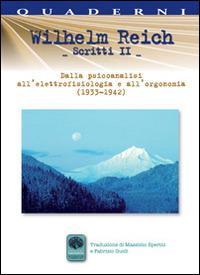 Scritti. Vol. 2: Dalla psicoanalisi all'elettrofisiologia e all'orgonomia (1933-1942) - Wilhelm Reich - copertina