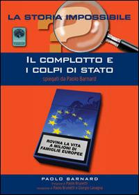 Il complotto e i colpi di stato. Spiegati da Paolo Barnard - Paolo Barnard - copertina