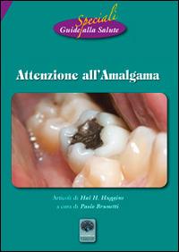 Attenzione all'amalgama. Riedizione degli opuscoli di Carteduemila n° 6, 11 e 16 - Paolo Brunetti,Hal H. Huggins - copertina