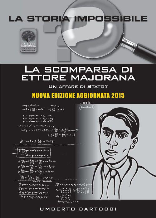 La scomparsa di Ettore Majorana. Un affare di Stato? - Umberto Bartocci - copertina