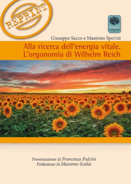 Alla ricerca dell'energia vitale. L'orgonomia di Wilhelm Reich - Giuseppe Sacco,Massimo Sperini - copertina