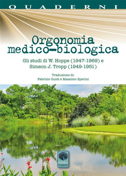 Orgonomia medico-biologica. Gli studi di W. Hoppe (1947-1969) e Simeon J. Tropp (1949-1951) - Walter Hoppe,Simeon J. Tropp - copertina