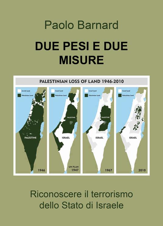 Due pesi due misure: riconoscere il terrorismo dello stato d'Israele - Paolo Barnard - copertina