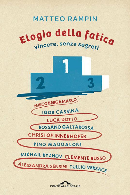 Elogio della fatica. Vincere, senza segreti - Matteo Rampin - copertina