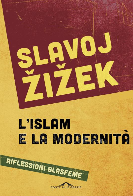 L' Islam e la modernità. Riflessioni blasfeme - Slavoj Zizek - ebook