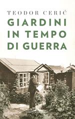 Giardini in tempo di guerra