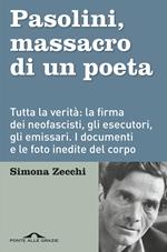 Pasolini, massacro di un poeta