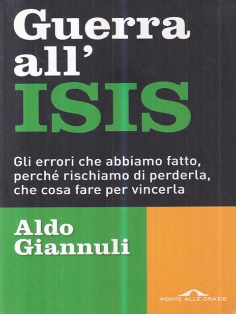 Guerra all'ISIS. Gli errori che abbiamo fatto, perché rischiamo di perderla, che cosa fare per vincerla - Aldo Giannuli - copertina