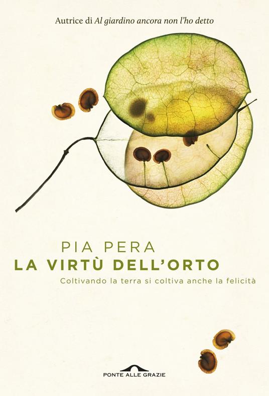 La virtù dell'orto. Coltivando la terra si coltiva anche la felicità - Pia Pera - ebook