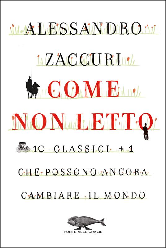 Come non letto. 10 classici +1 che possono ancora cambiare il mondo - Alessandro Zaccuri - ebook