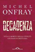 Decadenza. Vita e morte della civiltà giudaico-cristiana