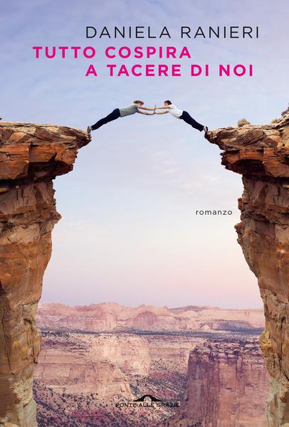 Tutto cospira a tacere di noi. Nuova ediz. - Daniela Ranieri - copertina