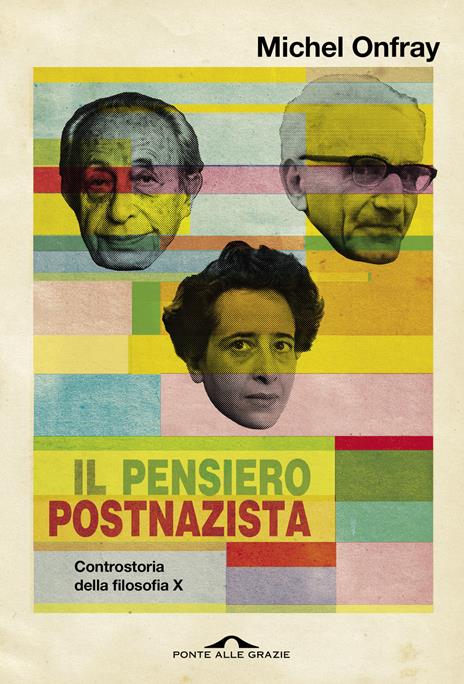 Il pensiero postnazista. Controstoria della filosofia. Vol. 10 - Michel Onfray - copertina