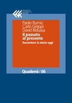 Il passato al presente. Raccontare la storia oggi