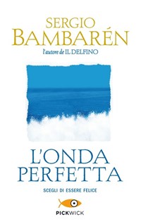 L' onda perfetta - Sergio Bambarén - Libro - Sperling & Kupfer - Pickwick