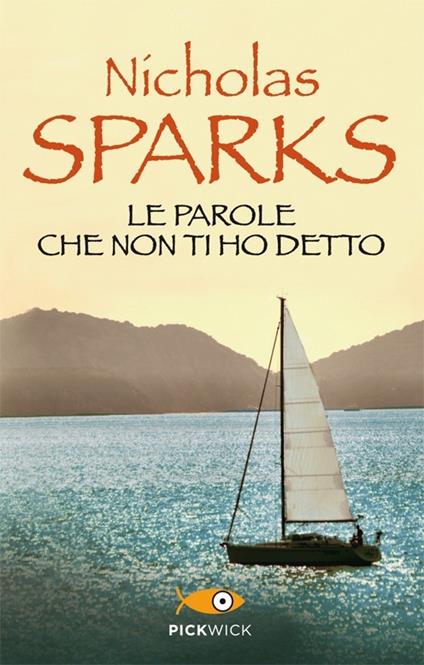 Le parole che non ti ho detto - Nicholas Sparks - copertina