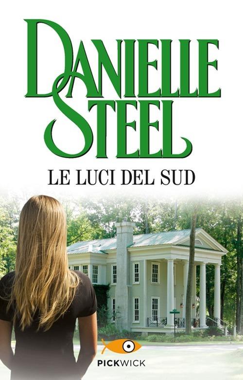 Le luci del sud - Danielle Steel - Libro - Sperling & Kupfer - Pickwick |  IBS