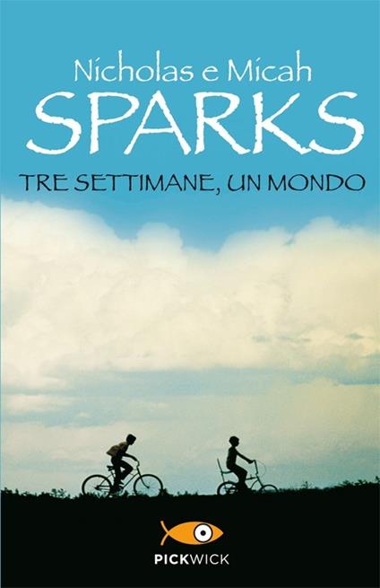 Tre settimane, un mondo - Nicholas Sparks - Micah Sparks - - Libro -  Sperling & Kupfer - Pickwick | IBS