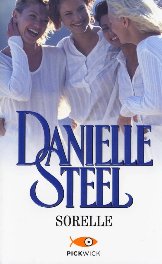 Sorelle - Danielle Steel - Libro - Sperling & Kupfer - Pickwick | IBS