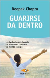 Reinventare il corpo, risvegliare l'anima. 10 passi per cambiare la tua  vita - Deepak Chopra - Libro