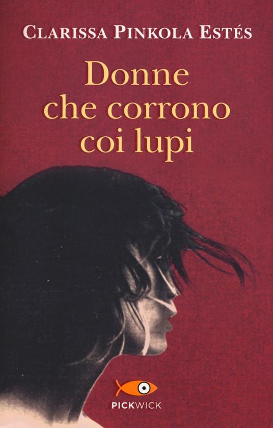 Donne che corrono coi lupi - Clarissa Pinkola Estés - copertina