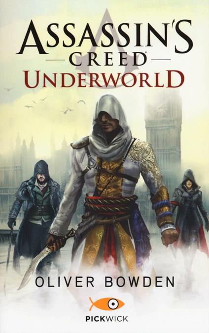 Assassin's Creed. Underworld - Oliver Bowden - copertina