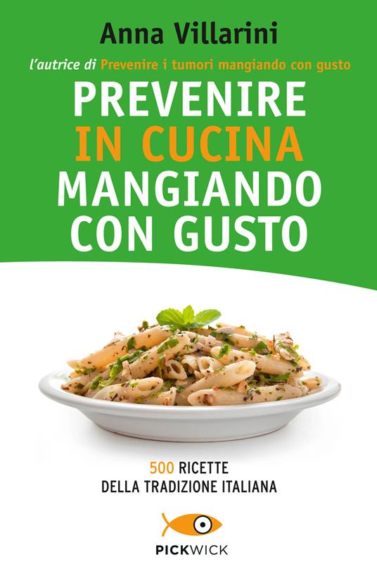 Prevenire in cucina mangiando con gusto - Anna Villarini - copertina