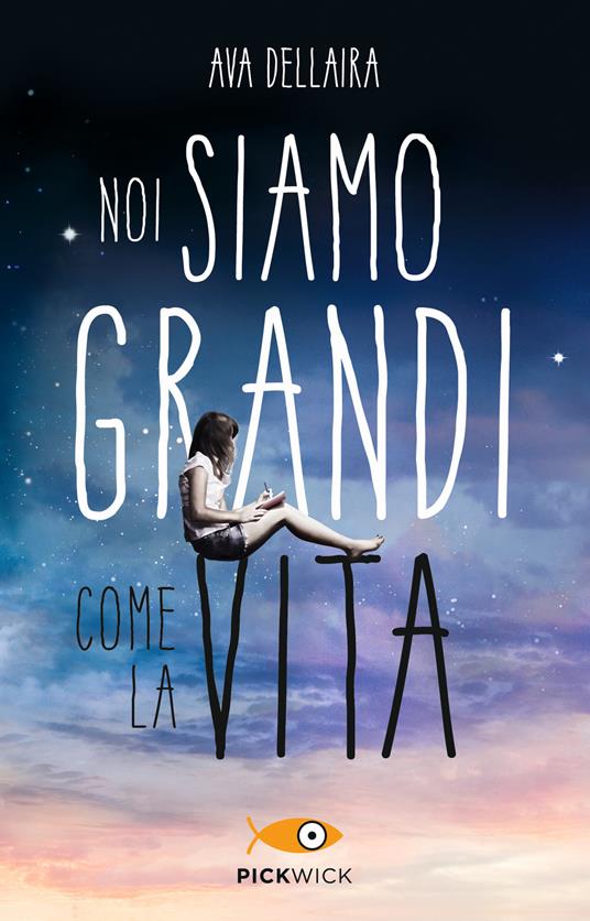 Noi siamo grandi come la vita - Ava Dellaira - copertina