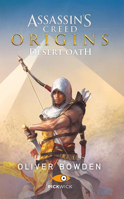 Assassin's Creed. Origins. Desert Oath - Oliver Bowden - copertina