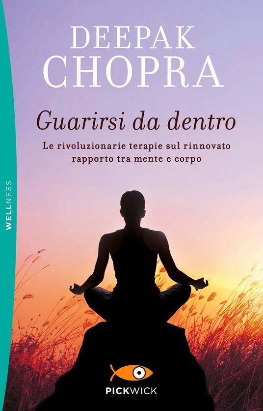 Guarirsi da dentro - Deepak Chopra - Libro - Sperling & Kupfer - Pickwick.  Wellness