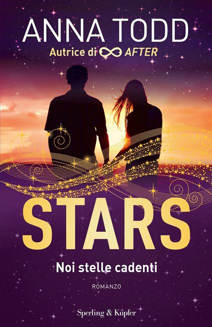 Noi stelle cadenti. Stars - Anna Todd - copertina