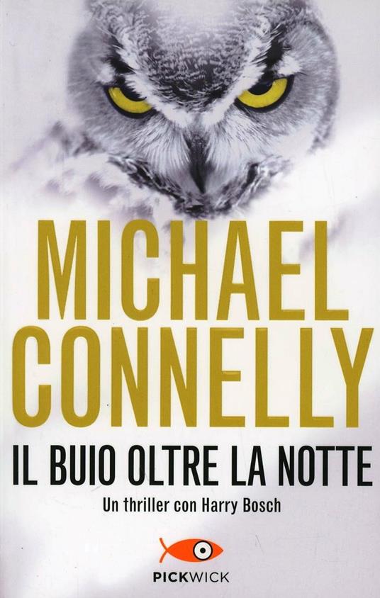 Il buio oltre la notte - Michael Connelly - Libro - Piemme - Pickwick | IBS