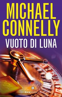 Vuoto di luna - Michael Connelly - Libro - Piemme - Pickwick