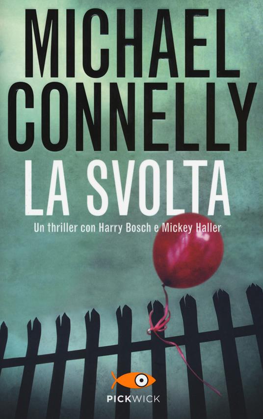 La svolta - Michael Connelly - Libro - Piemme - Pickwick