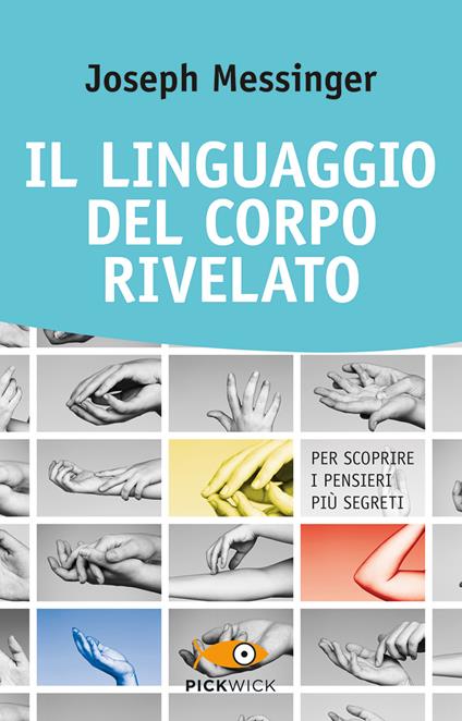 Il linguaggio del corpo rivelato. Per scoprire i pensieri più segreti - Joseph Messinger - copertina