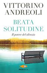 Beata solitudine. Il potere del silenzio