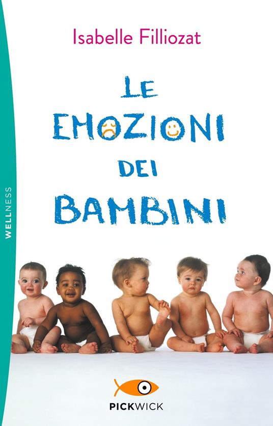Le emozioni dei bambini - Isabelle Filliozat - Libro - Piemme - Pickwick.  Wellness | IBS