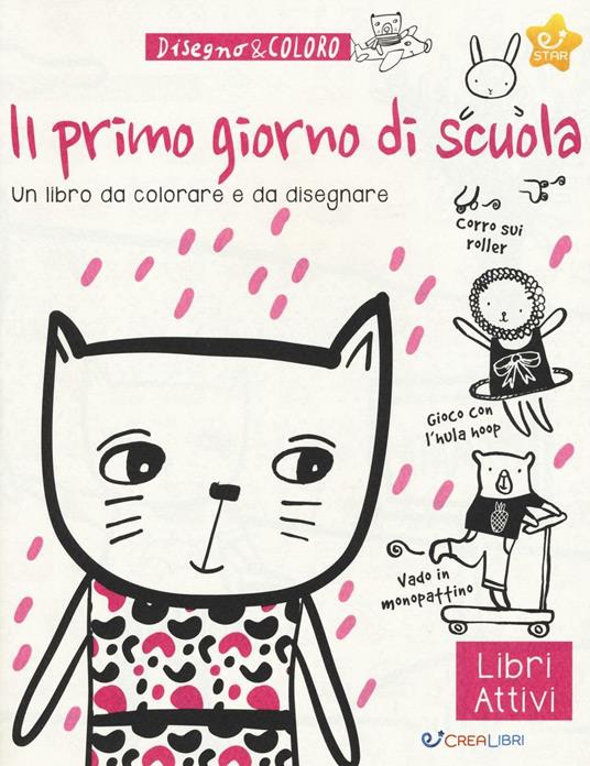 Il primo giorno di scuola. Disegno & coloro. Ediz. a colori - copertina