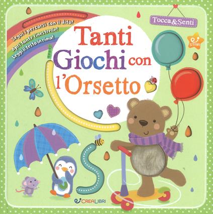 Tanti giochi con l'orsetto. Tocca & senti. Ediz. a colori - copertina