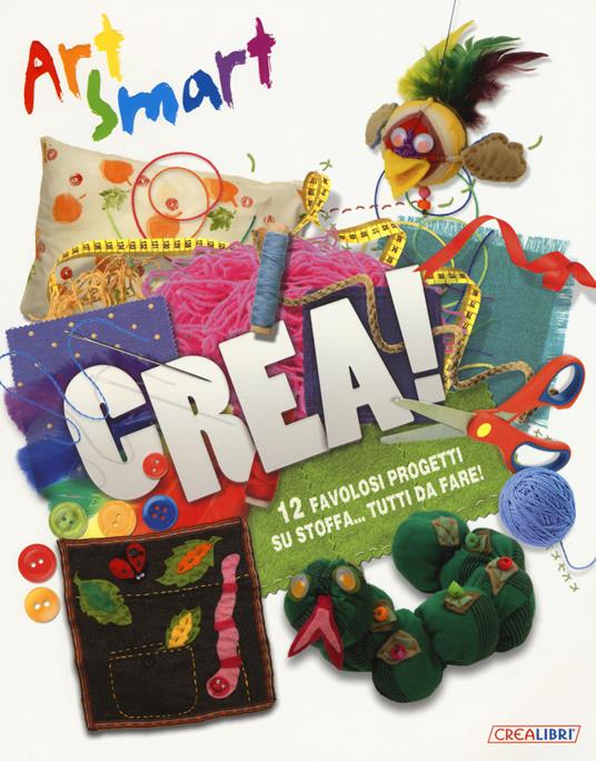 Crea! Art smart. Ediz. a colori - Melanie Crimshaw,Tom Connell - copertina