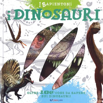 I dinosauri. Oltre 100 cose da sapere sui dinosauri. Ediz. a colori - copertina