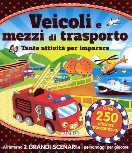 Veicoli e mezzi di trasporto. Tante attività per imparare! Giocolibri. Con adesivi. Ediz. a colori. Ediz. a spirale - copertina