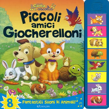 Piccoli amici giocherelloni. Libro sonoro. Ediz. a colori - copertina