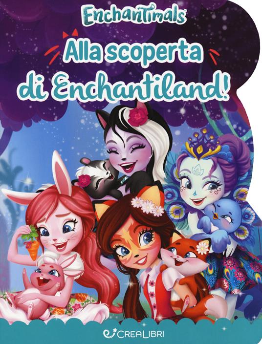 Alla scoperta di Enchantiland. Enchantimals. Ediz. a colori - Silvia Lualdi - copertina